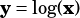 y= log(x)
