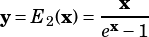 y =E  (x)= --x--
     2    ex-1
