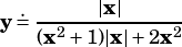 y .=-----|x-|-----
   (x2 +1)|x|+2x2
