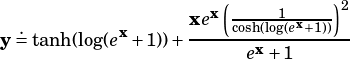                      (          )
                  xex ----1-x---2
y .= tanh(log(ex+ 1))+----coshx(log(e-+1))--
                       e + 1
