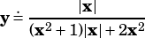 y .=-----|x-|-----
   (x2 +1)|x|+2x2
