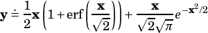   .1  (     (-x))  --x----x2/2
y =2 x 1+erf ⎷2  + ⎷2⎷ πe
