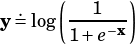   .   (--1--)
y= log  1+e-x
