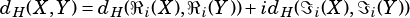 dH(X,Y )=dH(ℜi(X),ℜi(Y ))+ idH(ℑi(X),ℑi(Y))
