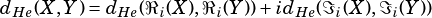 dHe(X,Y)= dHe(ℜi(X),ℜi(Y))+idHe(ℑi(X),ℑi(Y))
