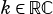 k∈ RC