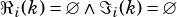 ℜi(k)=∅ ∧ℑi(k)= ∅