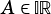 A ∈IR