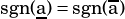 sgn(a)= sgn(a)