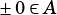 �0∈ A