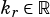 kr ∈R