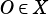 O ∈X
