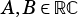 A,B ∈RC