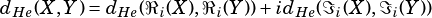dHe(X,Y)= dHe(ℜi(X),ℜi(Y))+idHe(ℑi(X),ℑi(Y))