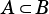 A ⊂ B