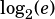 log2(e)
