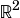  2
R
