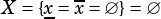        -
X ={x= x= ∅}= ∅