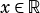 x∈ R