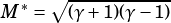     √︁ ----------
M *=  (γ+ 1)(γ-1)  