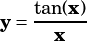     tan(x)
y = ------
     x
