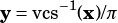 y= vcs-1(x)/π
