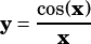     cos(x)
y = -----
     x
