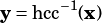 y= hcc-1(x)
