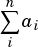 n∑︁
  ai
i