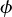 ϕ