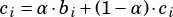 ci= α·bi+(1- α)·ci