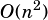    2
O(n )