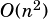 O(n2)