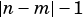 |n-m |-1