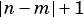 |n-m |+1
