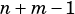 n+ m -1