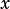 x