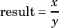 x-
result=y