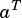  T
a