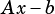 Ax -b