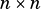 n ×n
