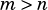 m >n