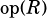 op(R)