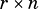                                                                      r× n